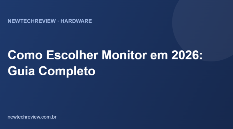 Como Escolher Monitor em 2026: Guia Completo
