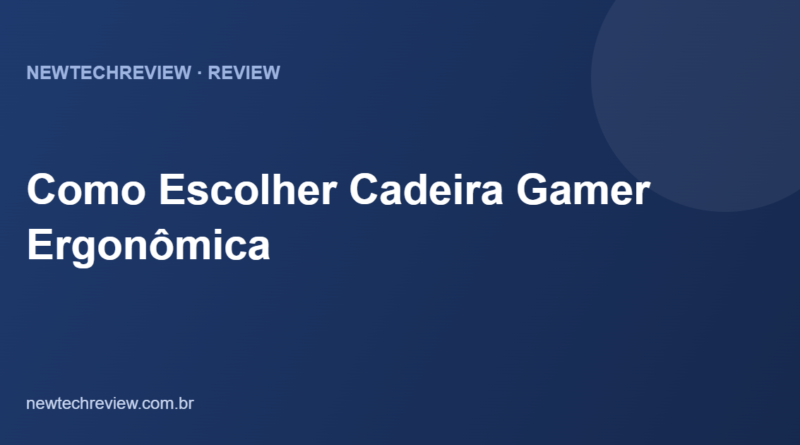 Como Escolher Cadeira Gamer Ergonômica