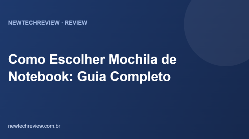Como Escolher Mochila de Notebook: Guia Completo