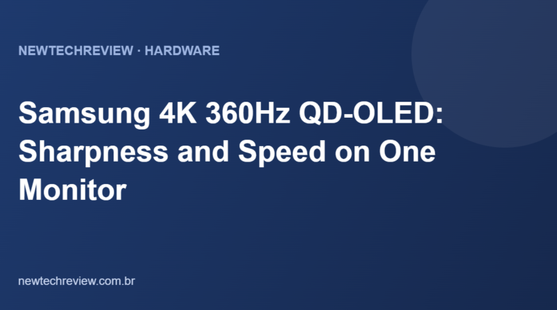 Samsung 4K 360Hz QD-OLED: Sharpness and Speed on One Monitor