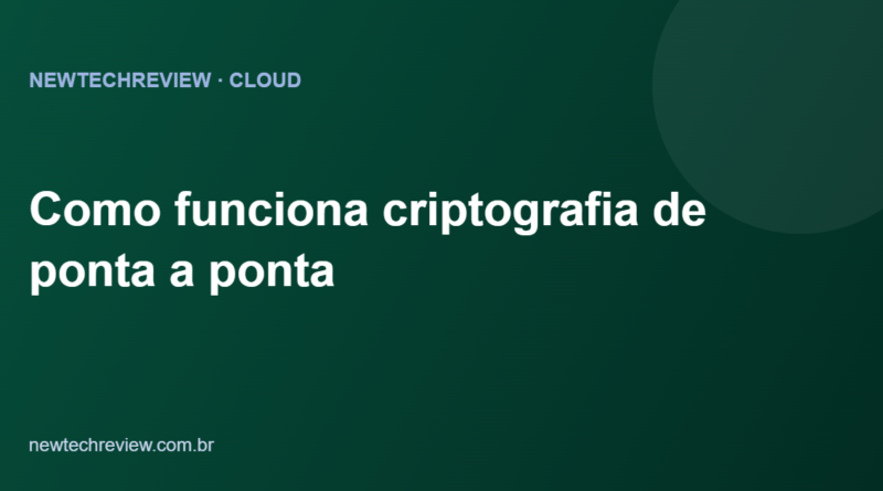 Como funciona criptografia de ponta a ponta