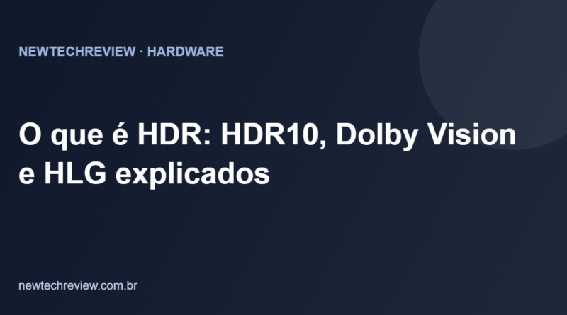 O que é HDR: HDR10, Dolby Vision e HLG explicados