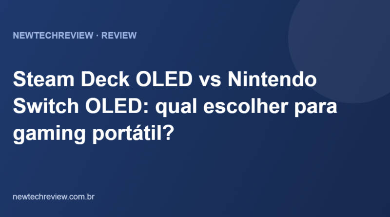 Steam Deck OLED vs Nintendo Switch OLED: qual escolher para gaming portátil?